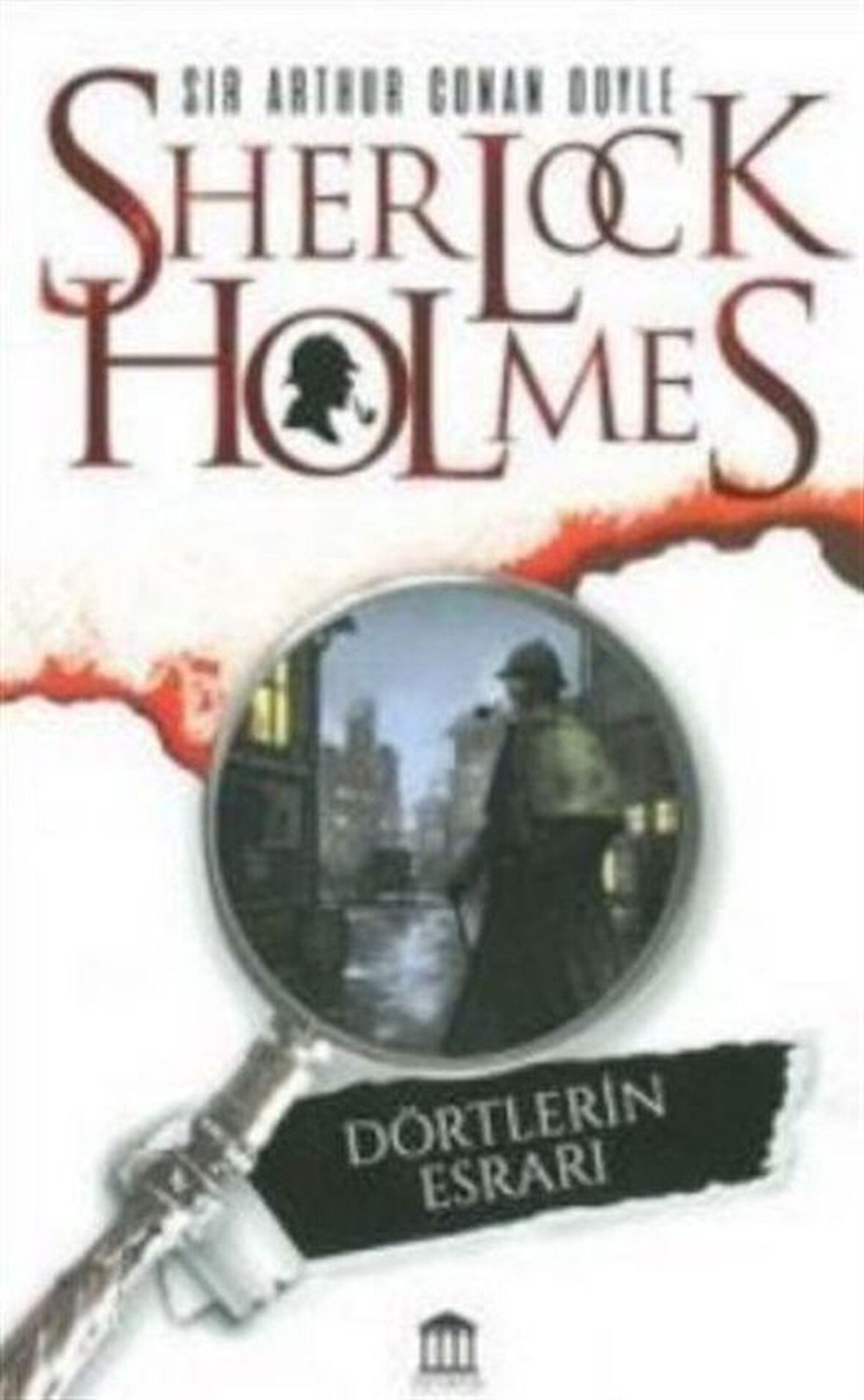 Sherlock Holmes / Dörtlerin Esrarı / Sir Arthur Conan Doyle