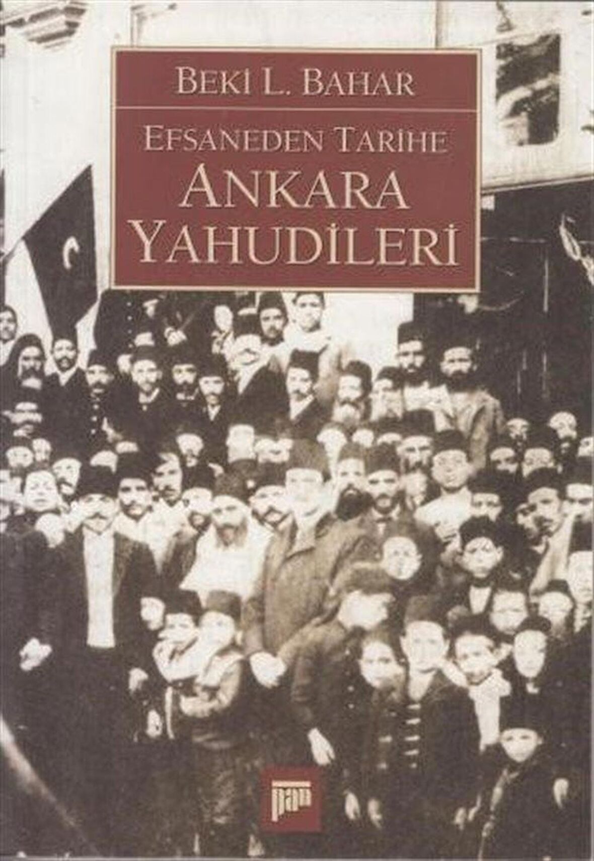 Efsaneden Tarihe Ankara Yahudileri / Beki L. Bahar
