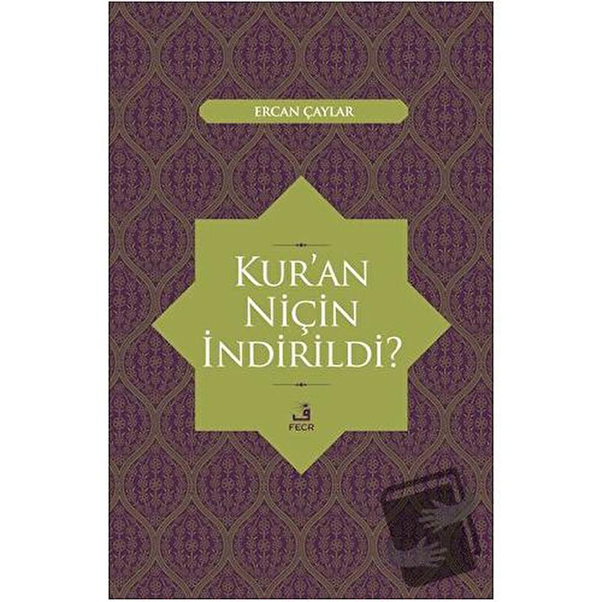 Kur'an Niçin İndirildi?