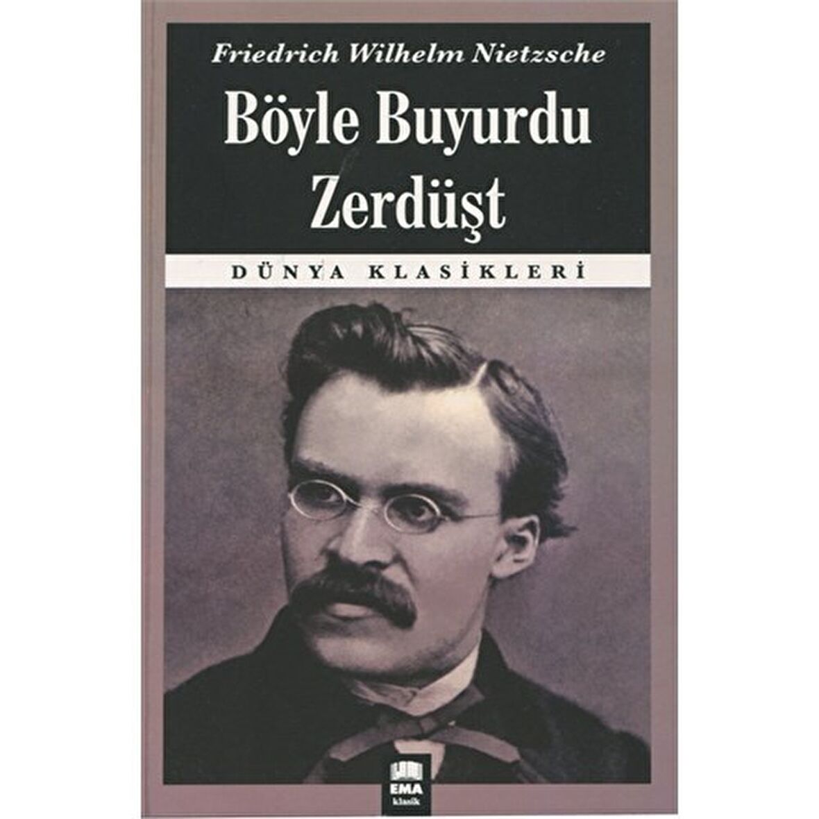 Böyle Buyurdu Zerdüşt - Friedrich Wilhelm Nietzsche - Ema Kitap