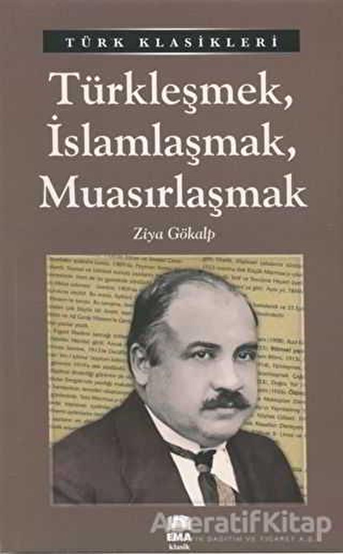 Türkleşmek, İslamlaşmak, Muasırlaşmak