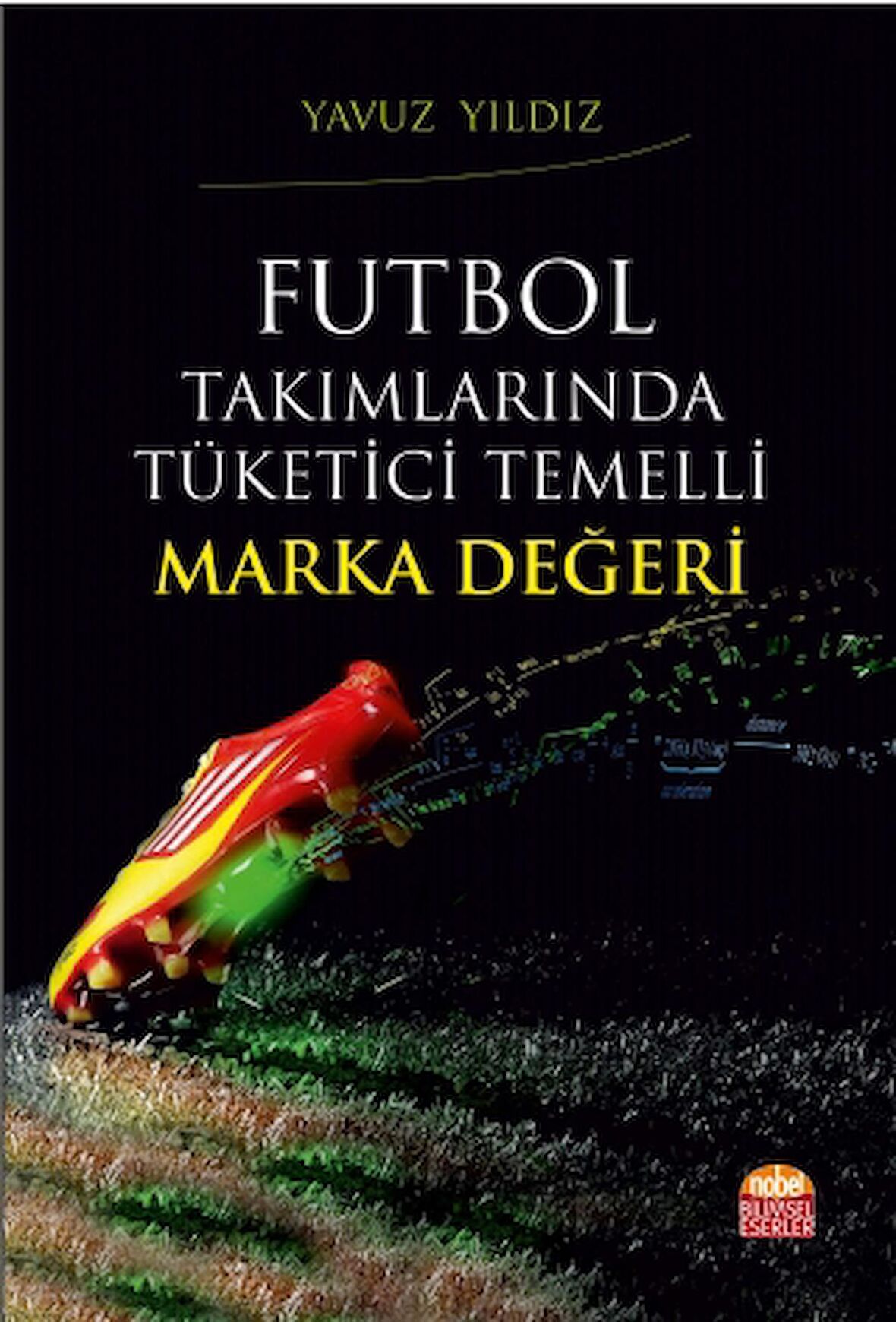 Futbol Takımlarında Tüketici Temelli Marka Değeri