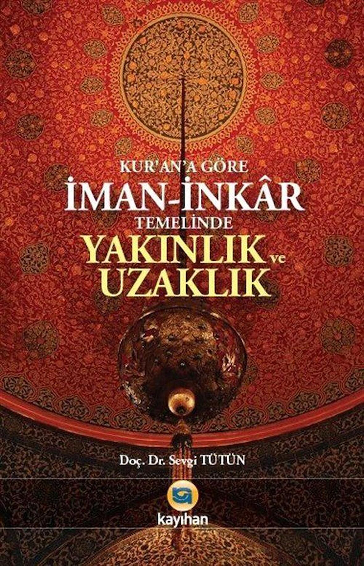 Kur'an'a Göre İman - İnkar Temelinde Yakınlık ve Uzaklık