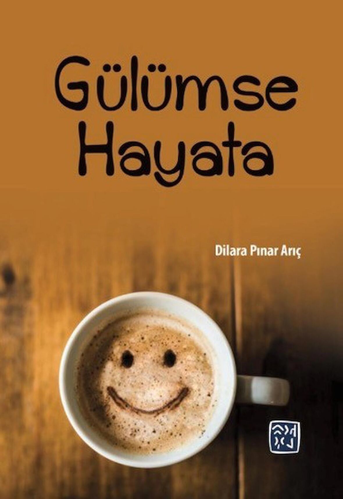Gülümse Hayata - Dilara Pınar Arıç