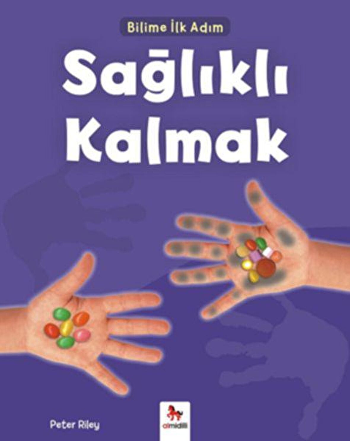 Sağlıklı Kalmak - Bilime İlk Adım