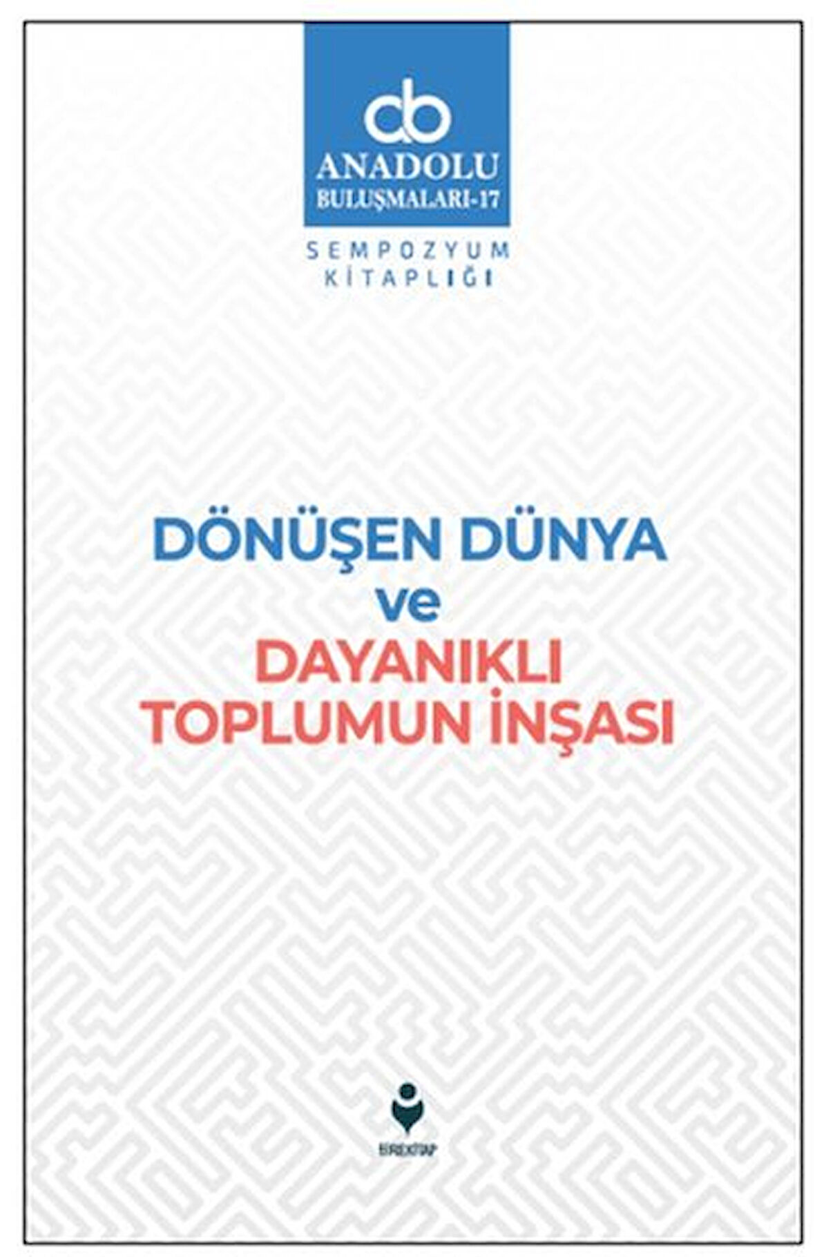 Dönüşen Dünya ve Dayanıklı Toplumun İnşası