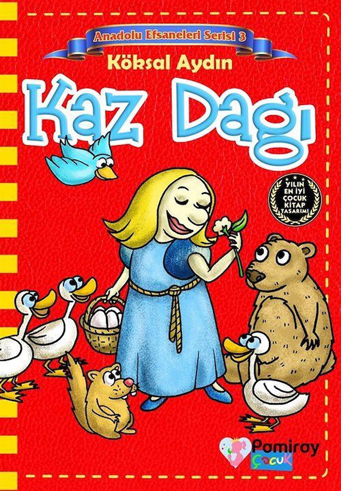 Kaz Dağı - Anadolu Efsaneleri Serisi 3