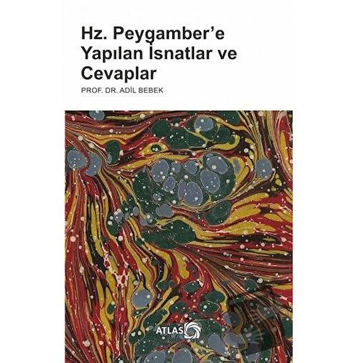 Hz. Peygamber’e Yapılan İsnatlar ve Cevaplar