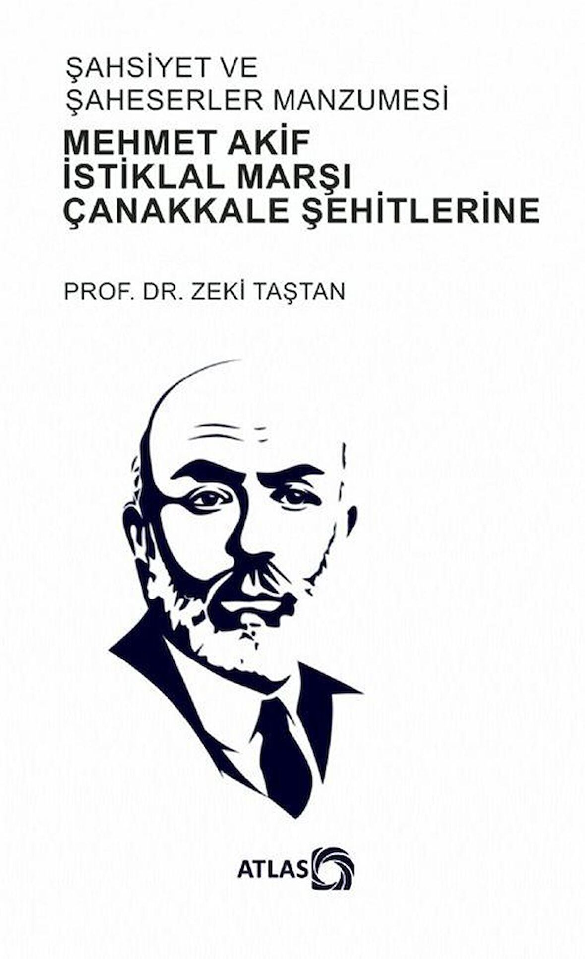 Şahsiyet Ve Şahsiyetler Manzumesi - Mehmet Akif, İstiklal Marşı, Çanakkale Şehitlerine