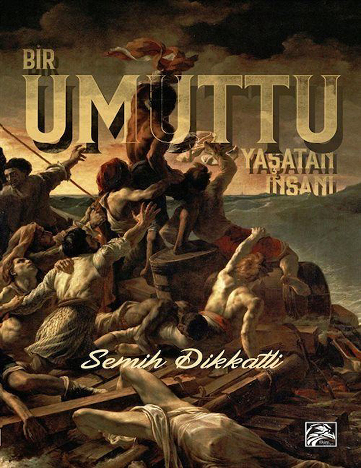 Bir Umuttu Yaşatan İnsanı / Semih Dikkatli