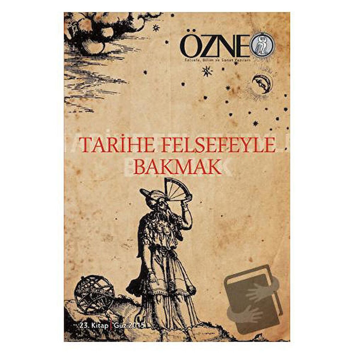 Özne Felsefe Bilim ve Sanat Yazıları - 23. Kitap Tarihe Felsefeyle Bakmak