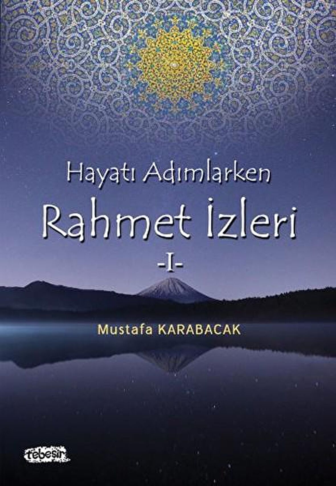 Hayata Adımlarken Rahmet İzleri 1