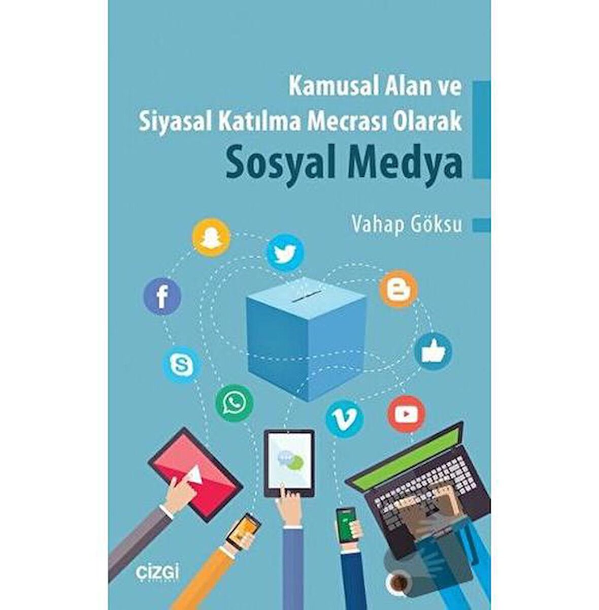 Kamusal Alan ve Siyasal Katılma Mecrası Olarak Sosyal Medya