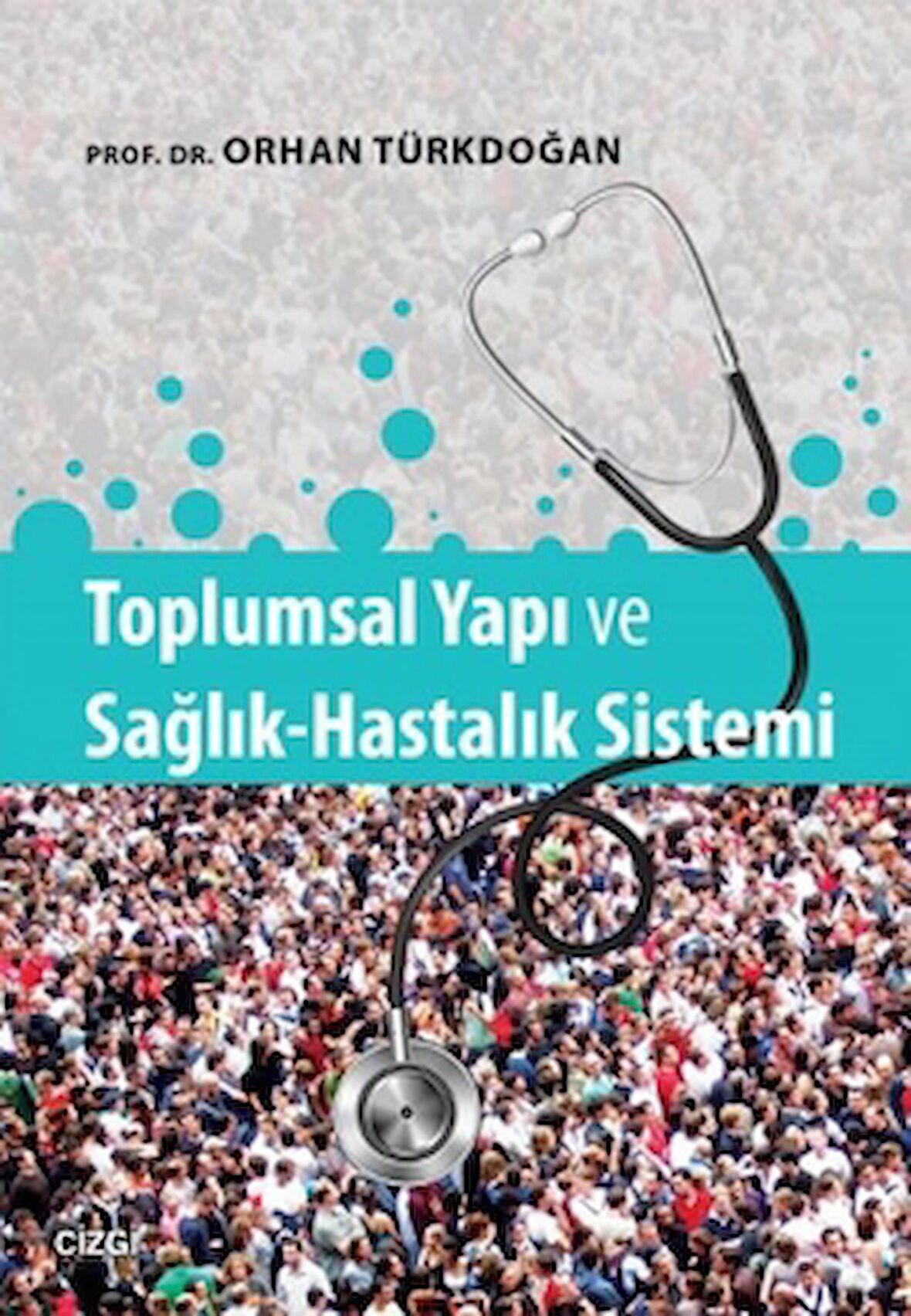 Toplumsal Yapı ve Sağlık-Hastalık Sistemi