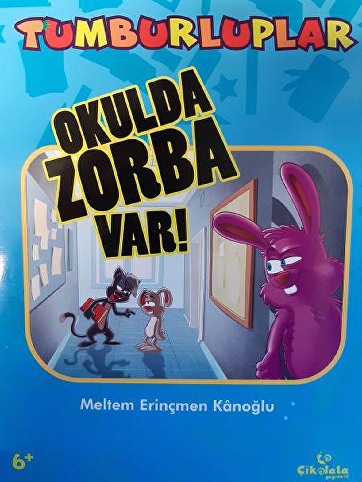 Tumburluplar: Okulda Zorba Var!