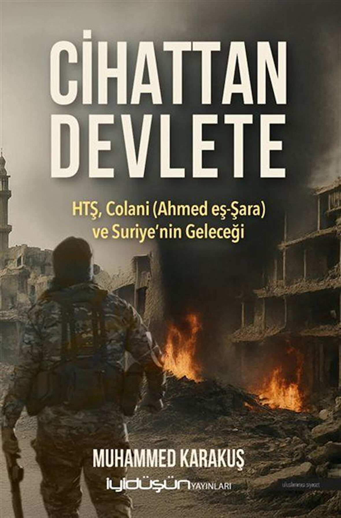 Cihattan Devlete Htş, Colani (Ahmed Eş-Şara) Ve Suriye'nin Geleceği / Muhammed Karakuş