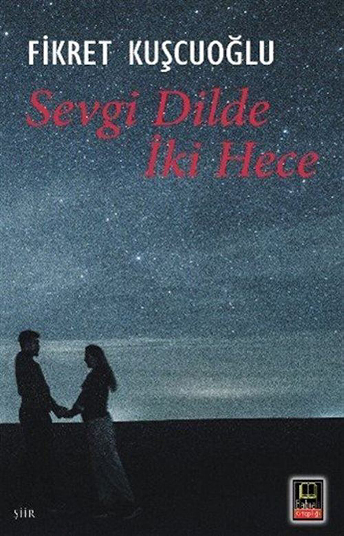 Sevgi Dilde İki Hece / Fikret Kuşçuoğlu