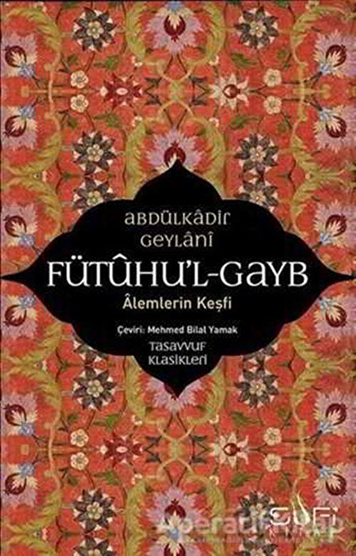 Fütuhu'l-Gayb - Alemlerin Keşfi