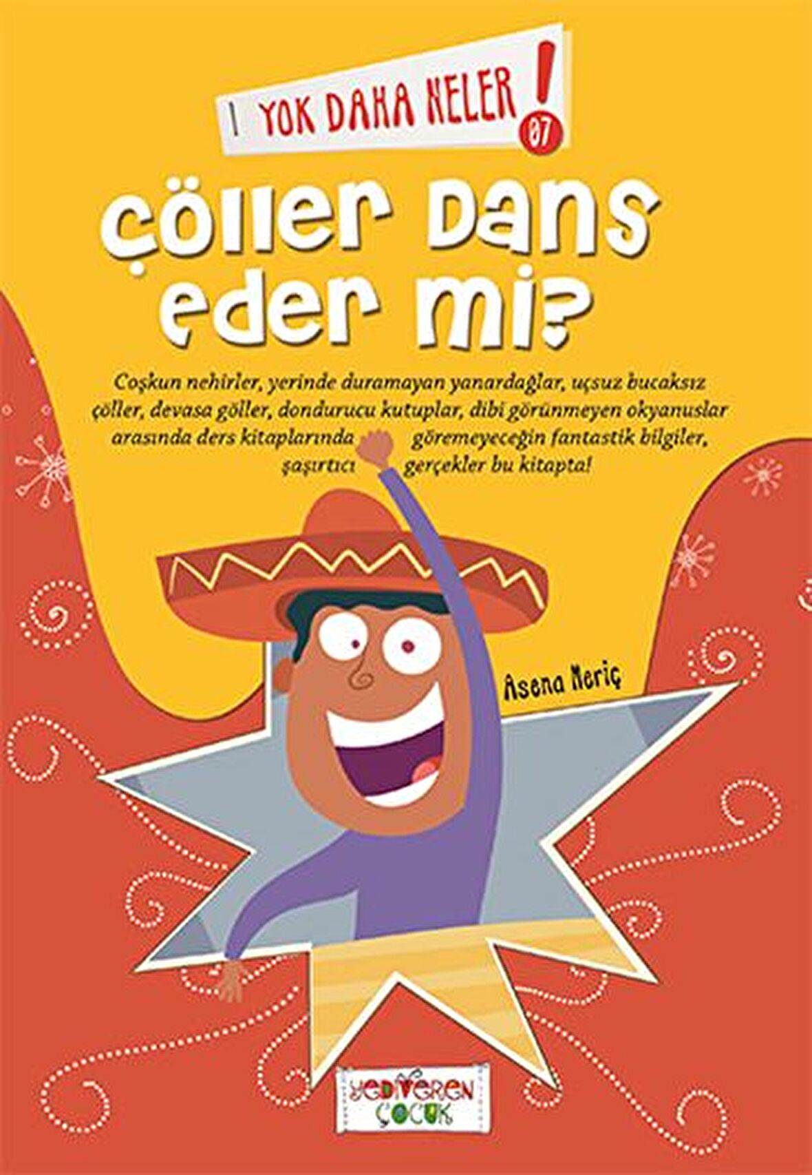 Yok Daha Neler! 7: Çöller Dans Eder mi?