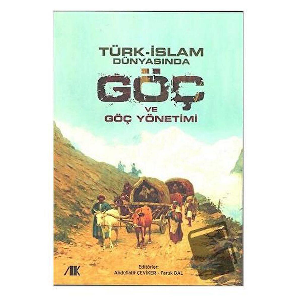 Türk - İslam Dünyasında Göç ve Göç Yönetimi