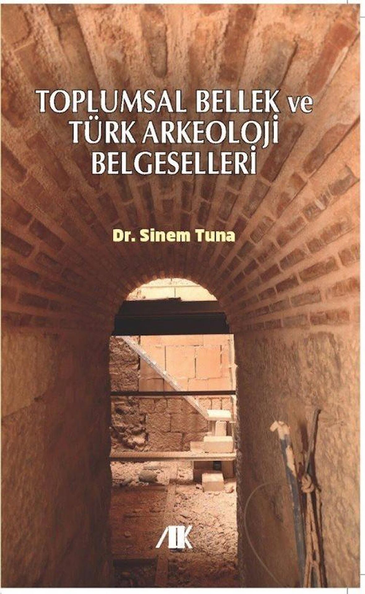 Toplumsal Bellek ve Türk Arkeoloji Belgeselleri