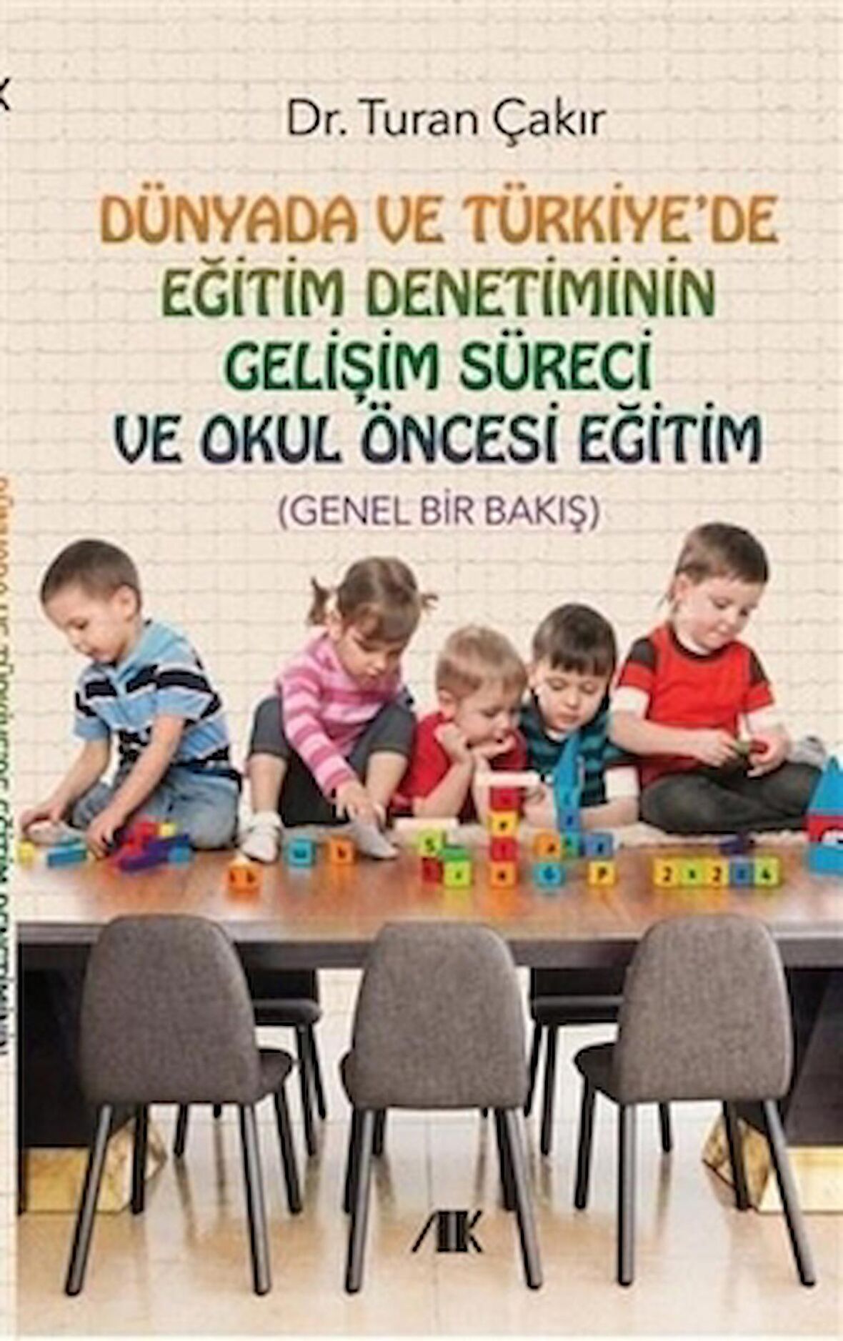 Dünyada ve Türkiye'de Eğitim Denetiminin Gelişim Süreci ve Okul Öncesi Eğitim