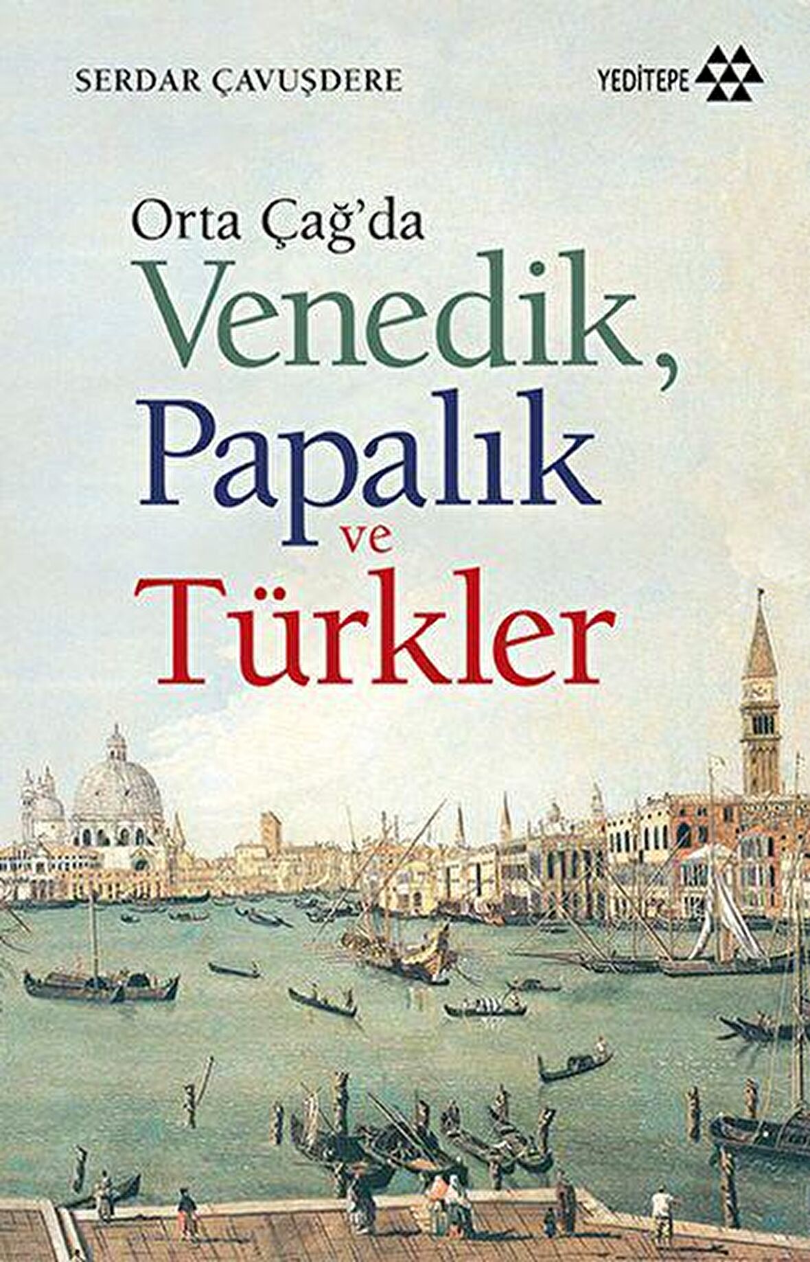 Orta Çağ’da Venedik Papalık ve Türkler