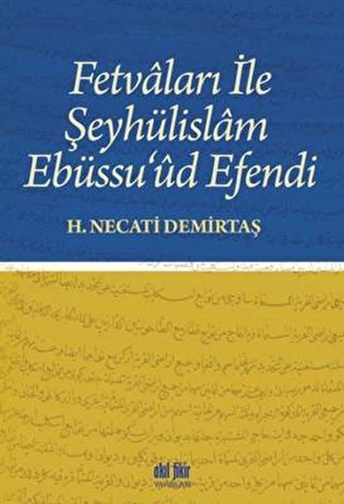 Fetvaları İle Şeyhülislam Ebüssu’ud Efendi