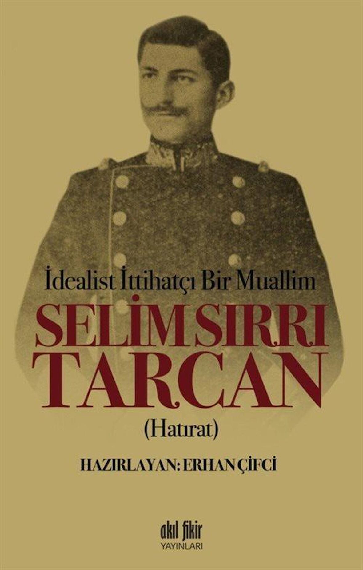 İdealist ittihatçı Bir Muallim: Selim Sırrı Tarcan