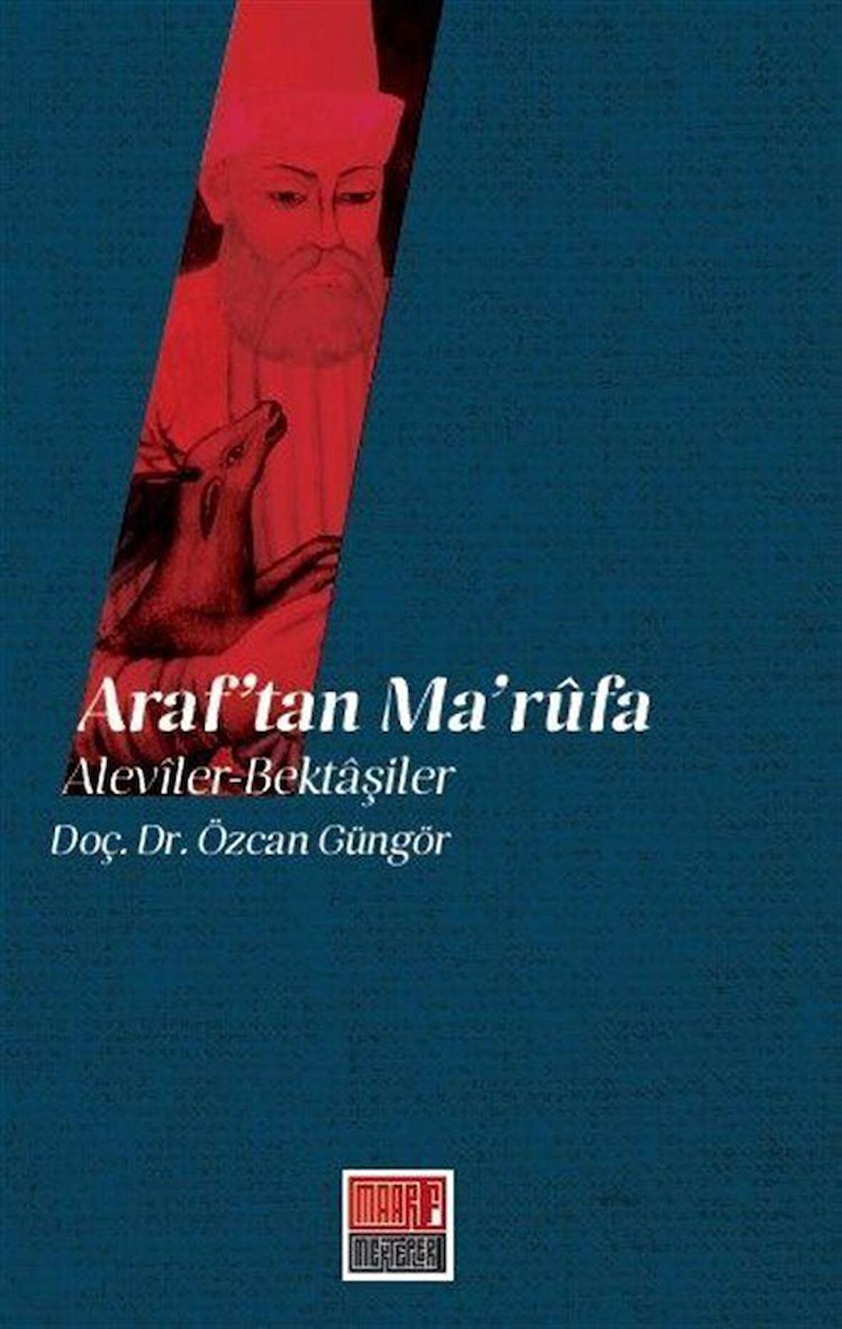 Araf’tan Ma'rufa: Aleviler - Bektaşiler