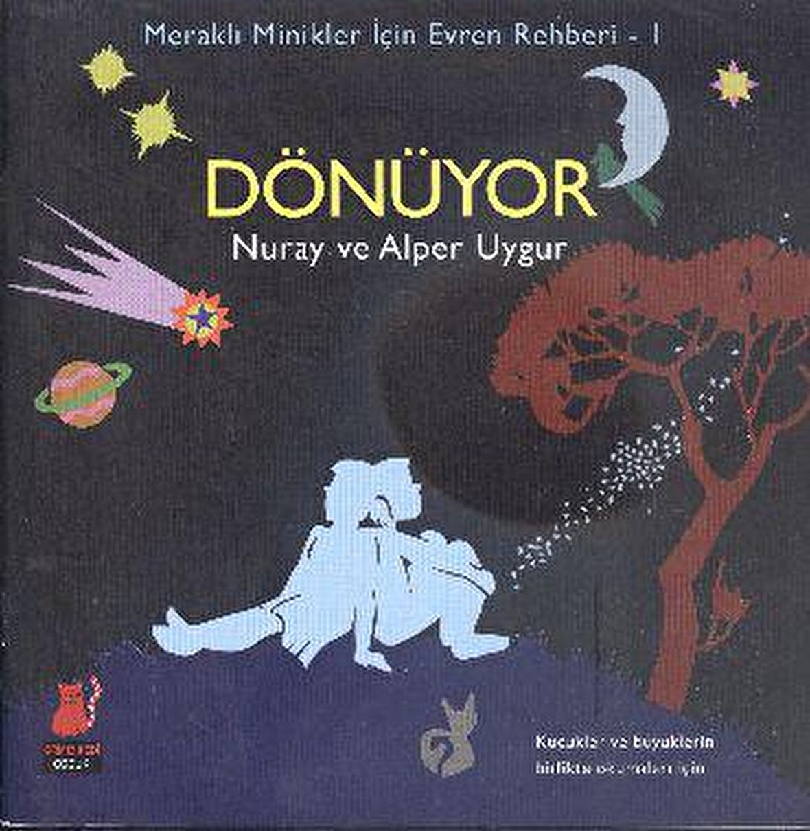 Meraklı Minikler İçin Evren Rehberi - 1 : Dönüyor