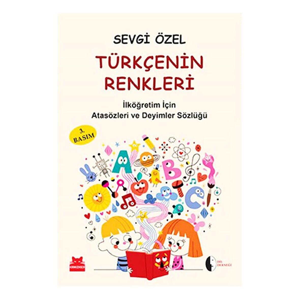 Atasözleri ve Deyimler Sözlüğü - Türkçenin Renkleri