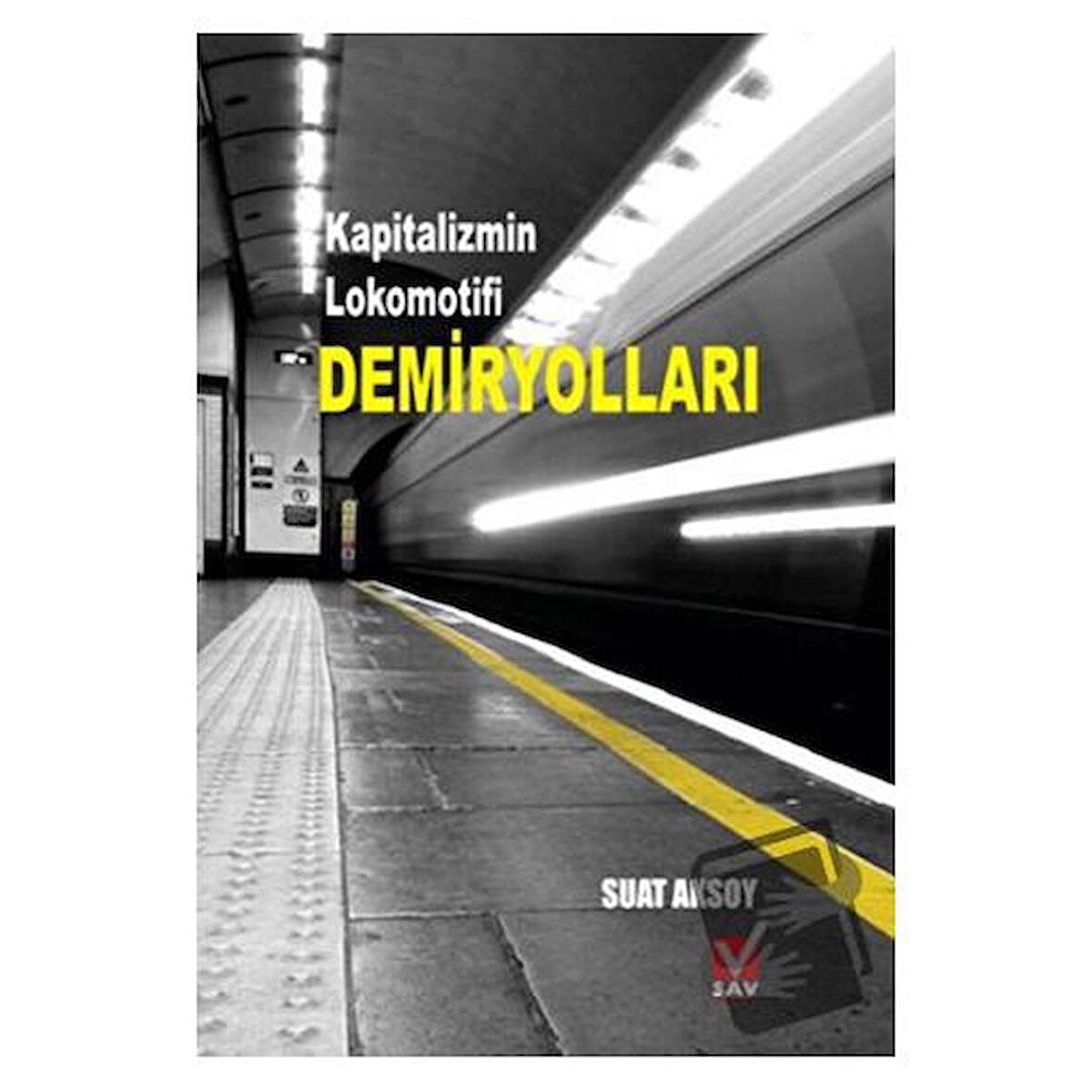 Kapitalizmin Lokomotifi Demiryolları