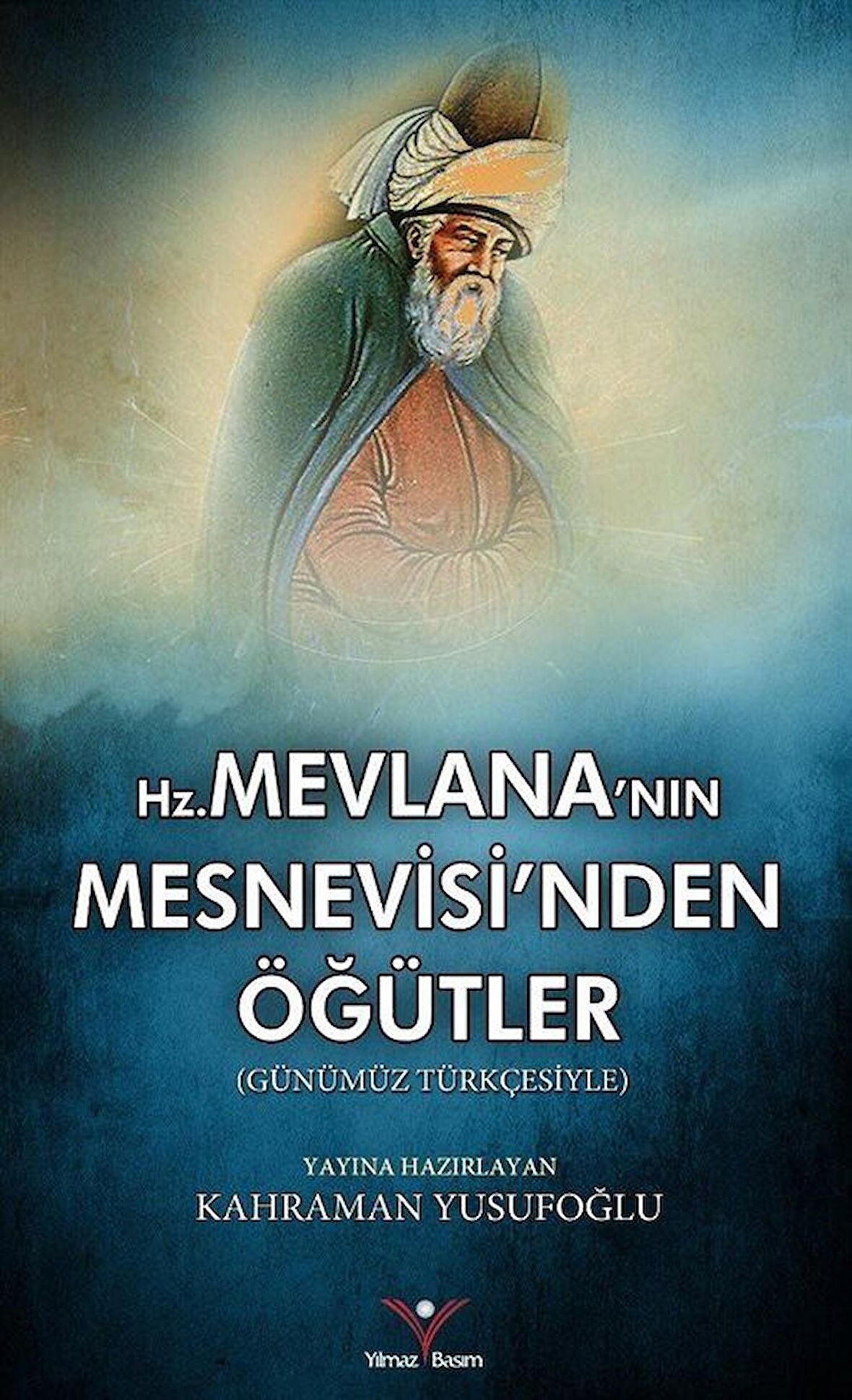 Hz. Mevlana'nın Mesnevisi'nden Öğütler