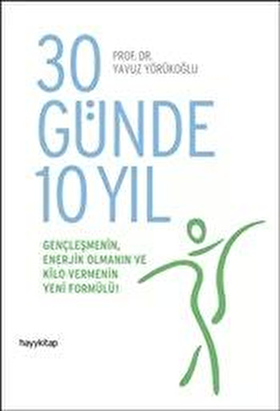 30 Günde 10 Yıl