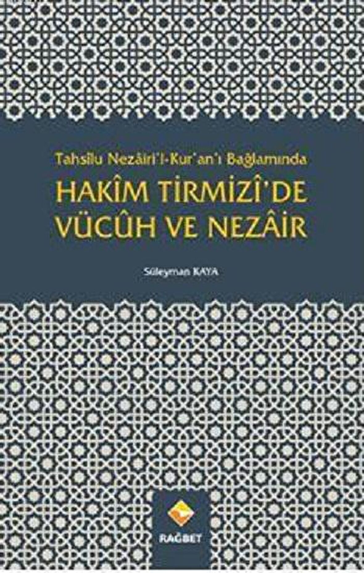 Tahsilu Nezairi’l-Kur’an’ı Bağlamında Hakim Tirmizi’de Vücuh ve Nezair