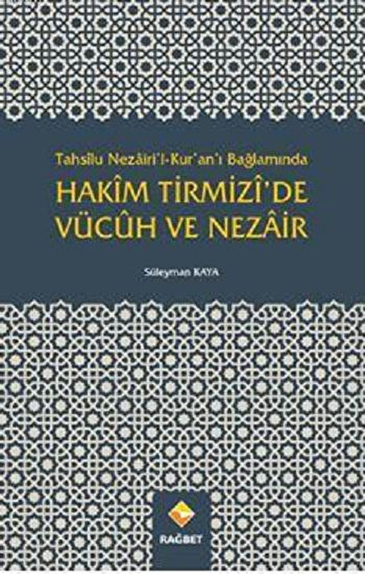 Tahsilu Nezairi’l-Kur’an’ı Bağlamında Hakim Tirmizi’de Vücuh ve Nezair