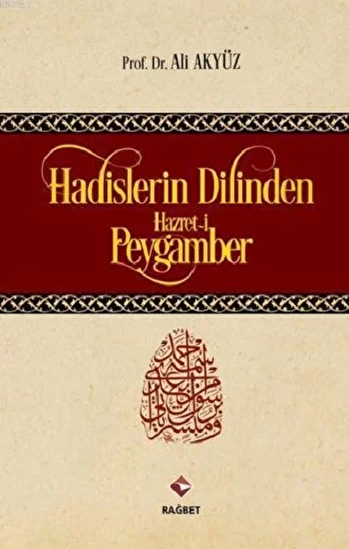 Hadislerin Dilinden Hazret-i Peygamber