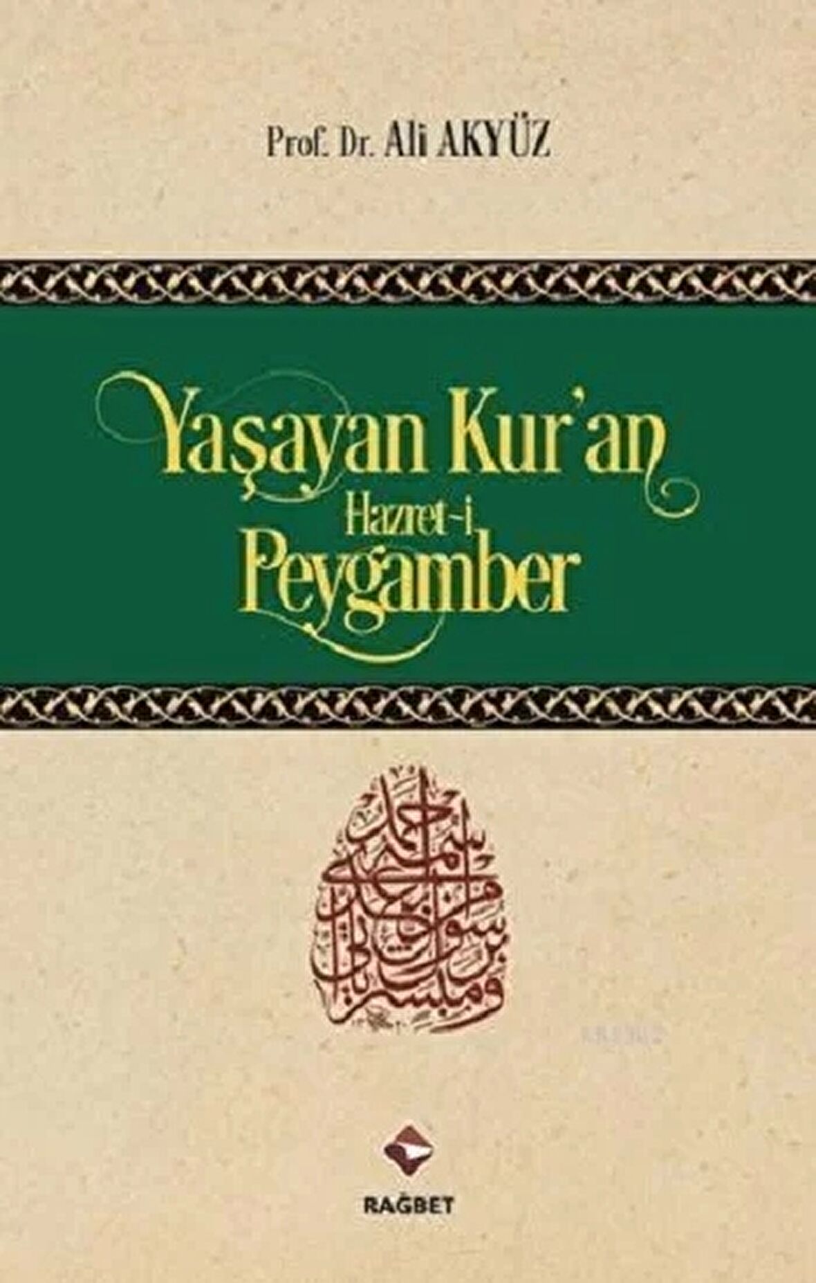 Yaşayan Kur'an Hazret-i Peygamber