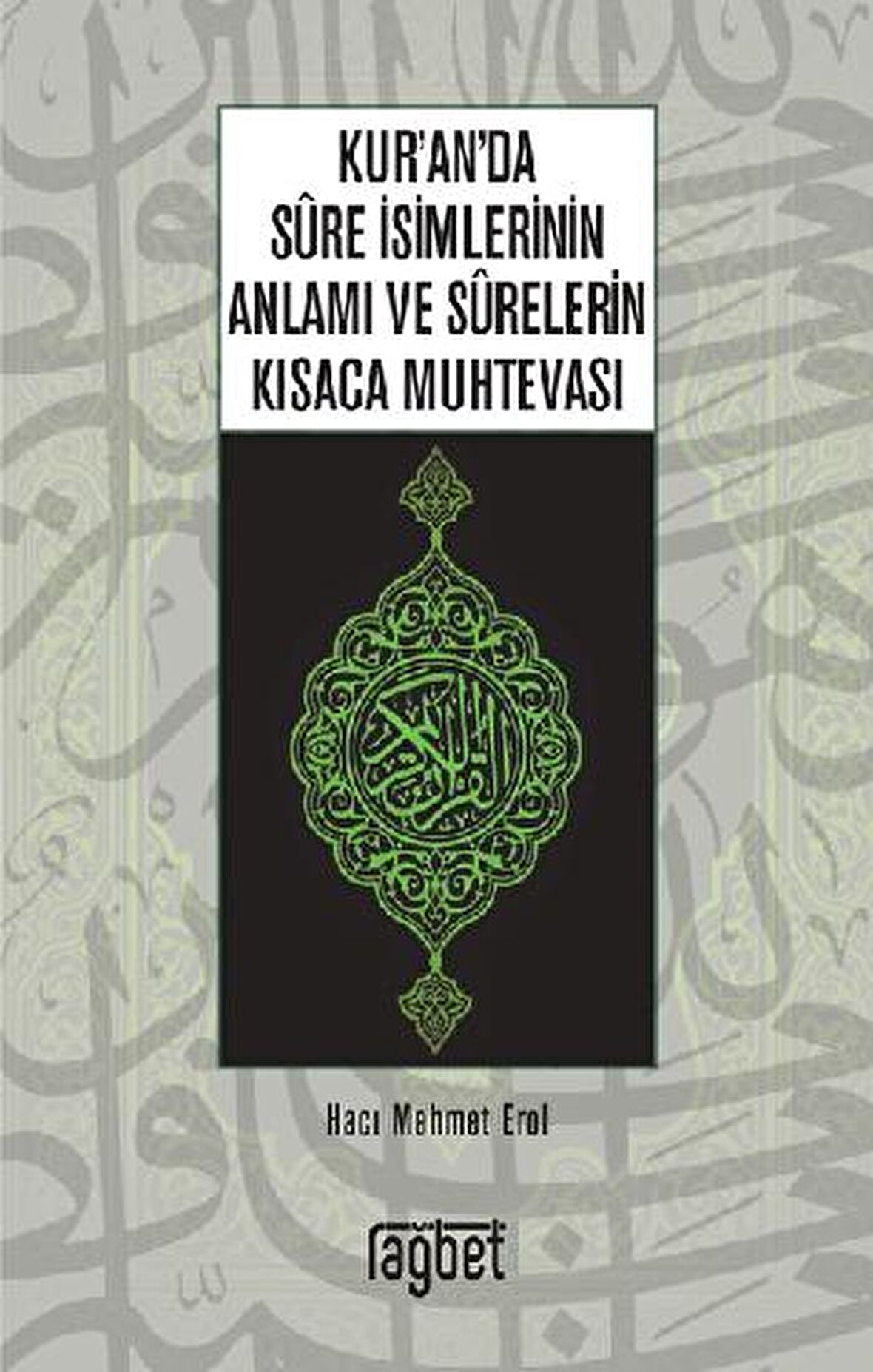 Kur’an’da Sure İsimlerinin Anlamı ve Surelerin Kısaca Muhtevası