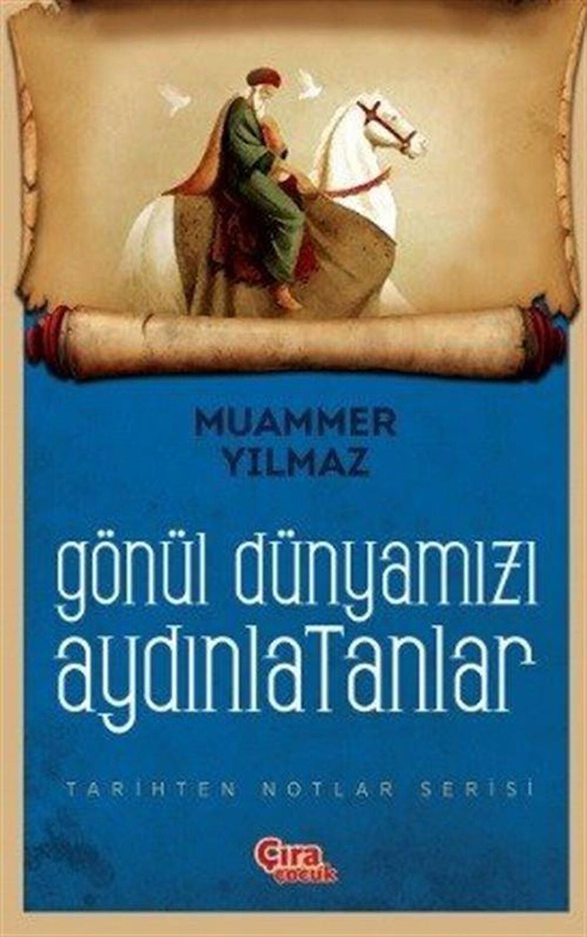 Gönül Dünyamızı Aydınlatanlar