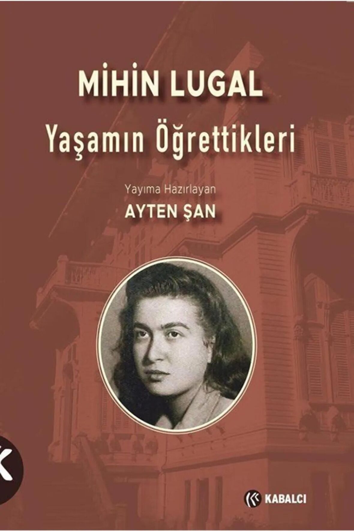 Mihin Lugal & Yaşamın Öğrettikleri