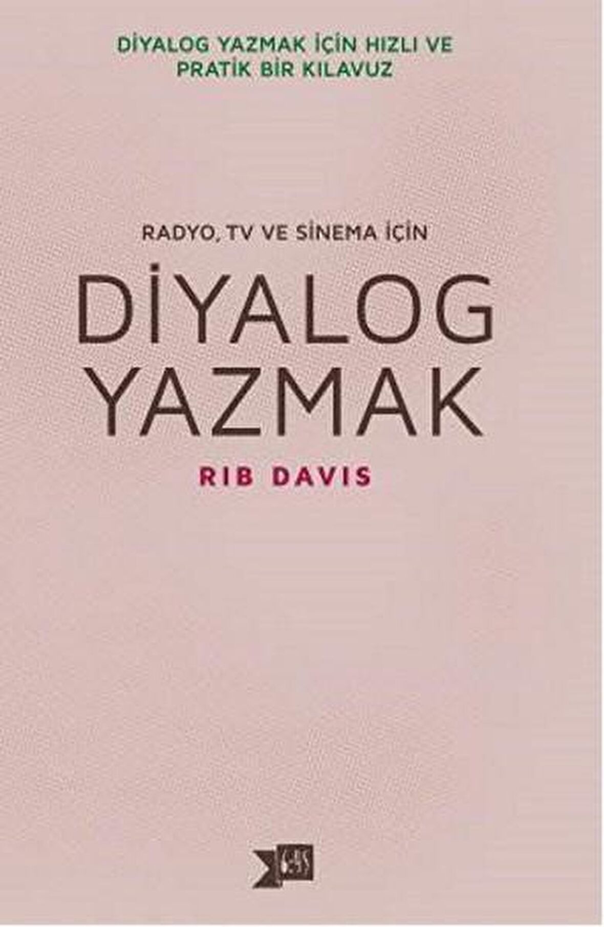 Diyalog Yazmak : Radyo, TV ve Sinema İçin