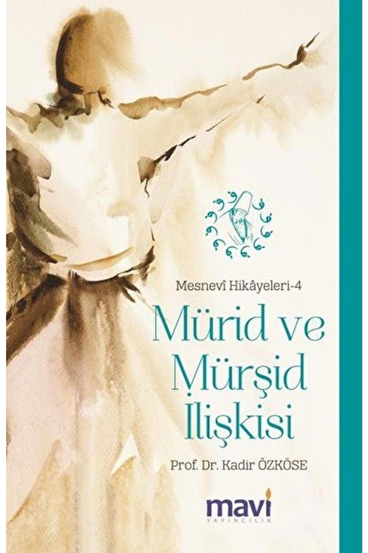 Mürid ve Mürşid İlişkisi: Mesnevi Hikayeleri-4