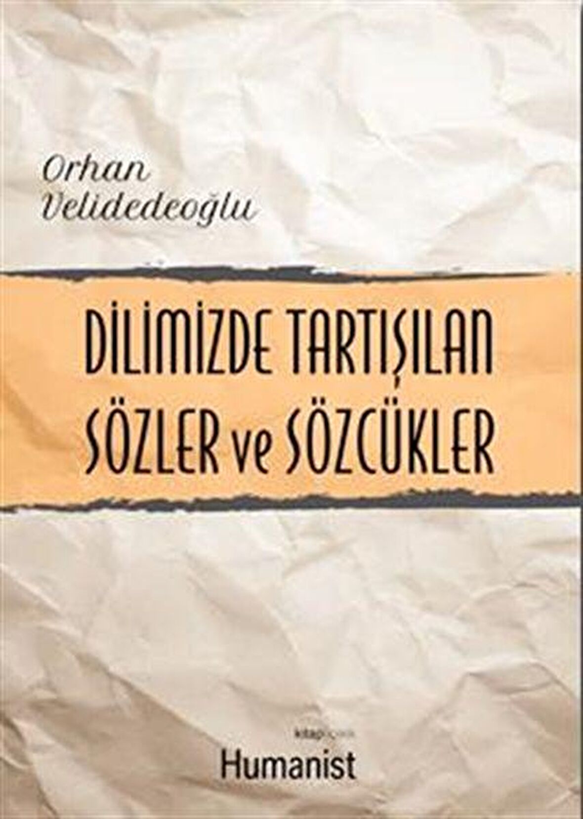 Dilimizde Tartışılan Sözler ve Sözcükler