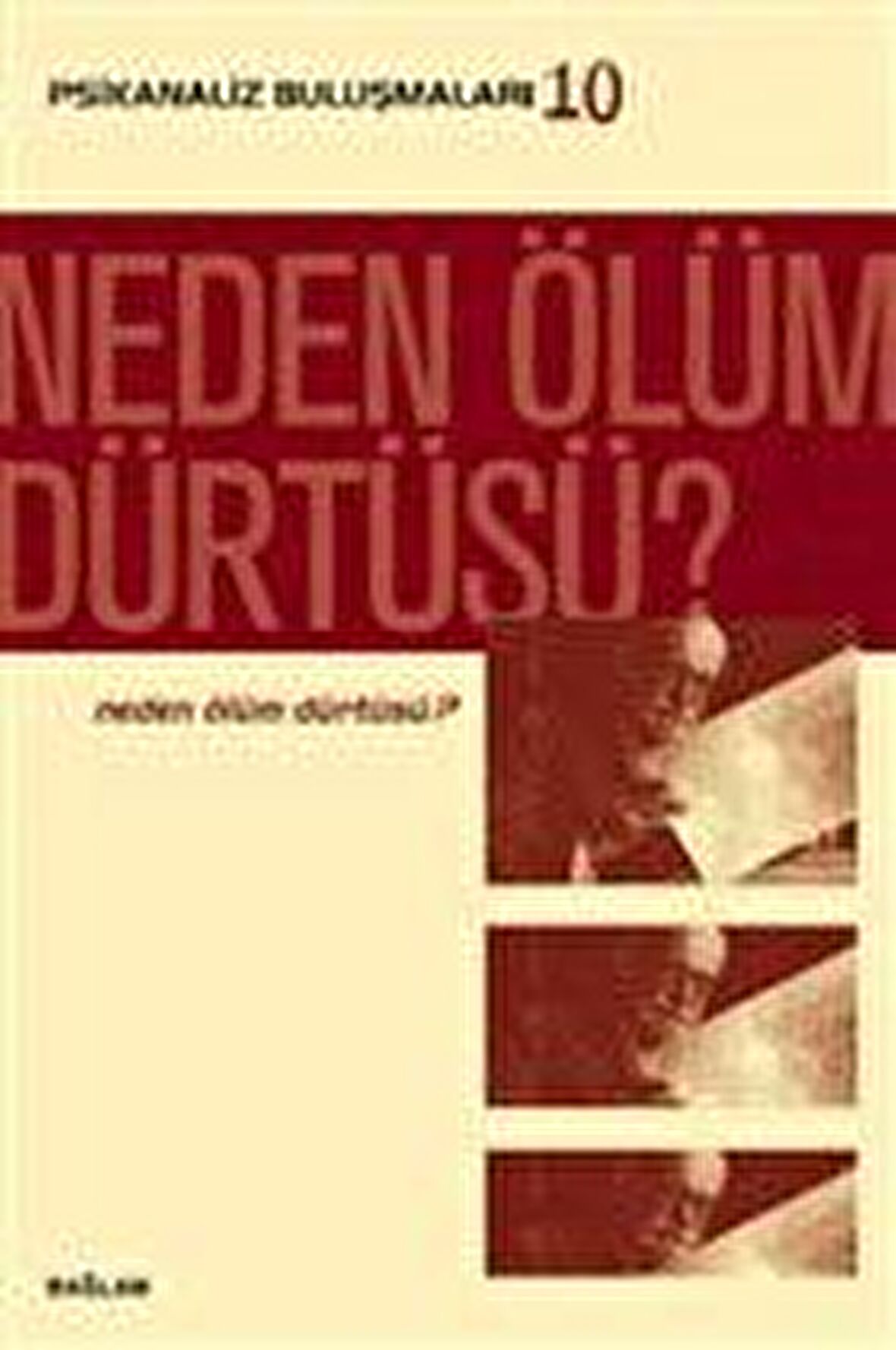 Psikanaliz Buluşmaları 10 - Neden Ölüm Dürtüsü?