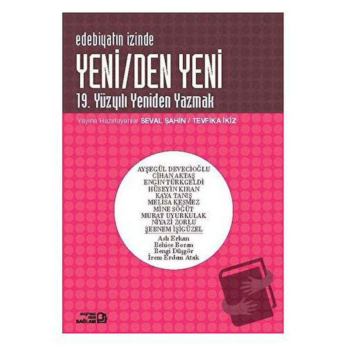 Edebiyatın İzinde - Yeni/den Yeni - 19. Yüzyılı Yeniden Yazmak