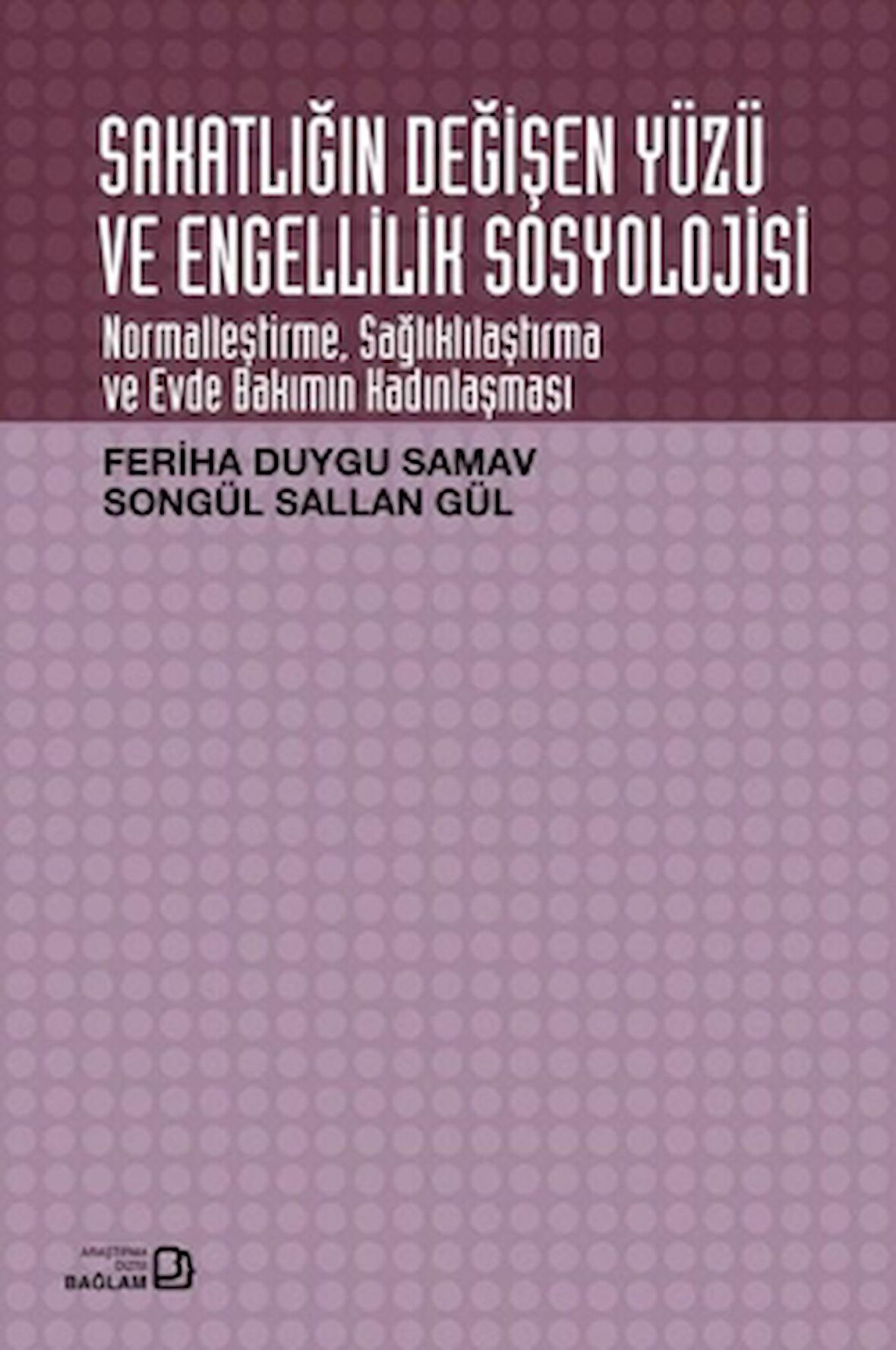 Sakatlığın Değişen Yüzü ve Engellilik Sosyolojisi