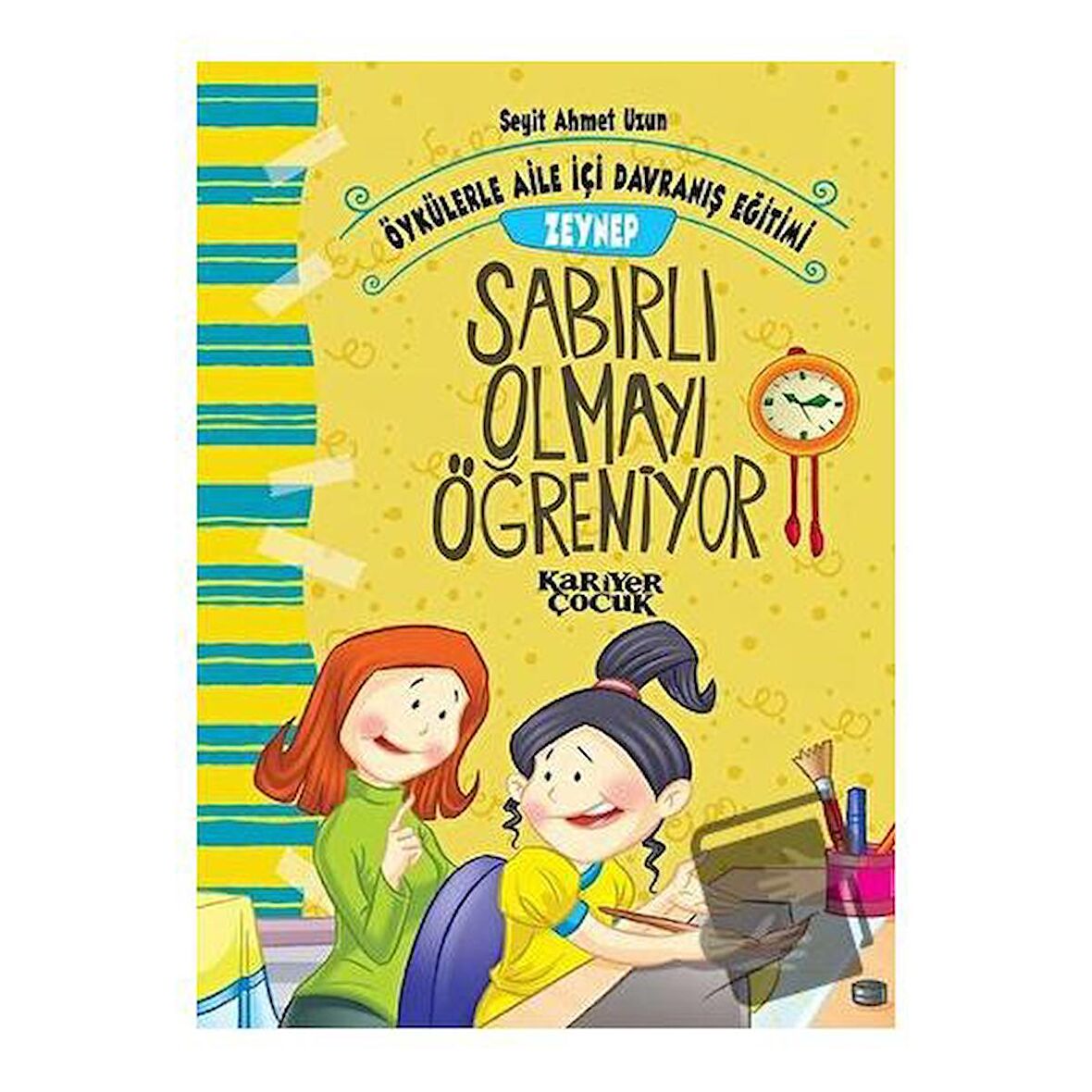 Zeynep Sabırlı Olmayı Öğreniyor - Öykülerle Aile İçi Davranış Eğitimi