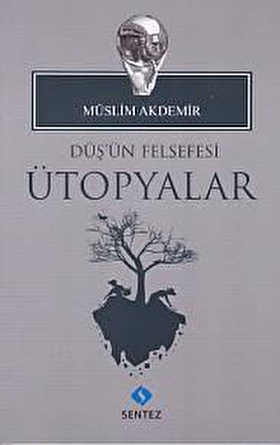 Düş'ün Felsefesi Ütopyalar